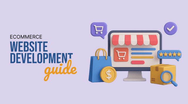 Ecommerce Website Development: A Complete Guide for Businesses