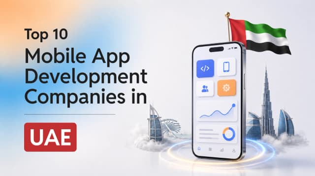 Top 10 Mobile App Development Companies in UAE