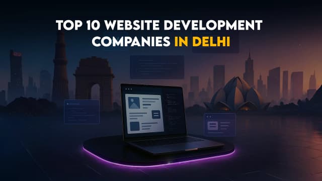 Top 10 Website Development Companies in Delhi