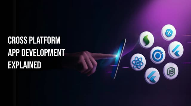 Cross Platform App Development Explained: A Complete Breakdown for Modern Businesses