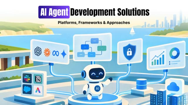 AI Agent Development Solutions: Platforms, Frameworks & Approaches
