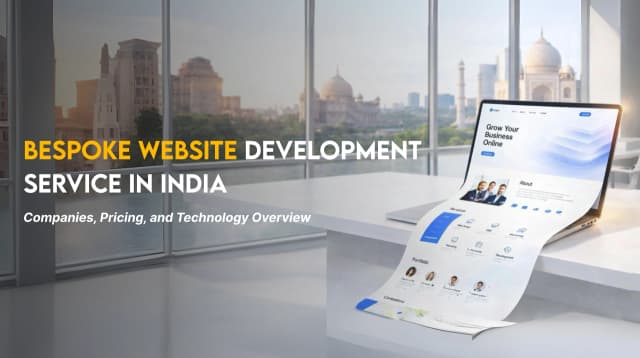 Bespoke Website Development Service in India: Companies, Pricing, and Technology Overview