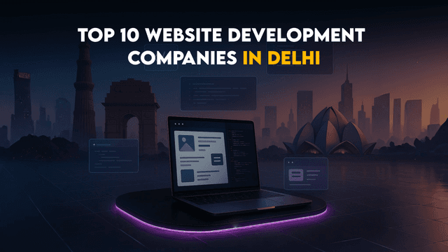 Top 10 Website Development Companies in Delhi