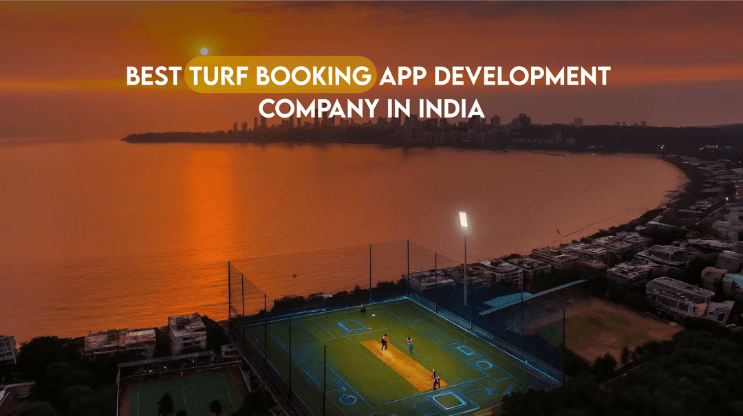 Best Turf Booking App Development Company in India