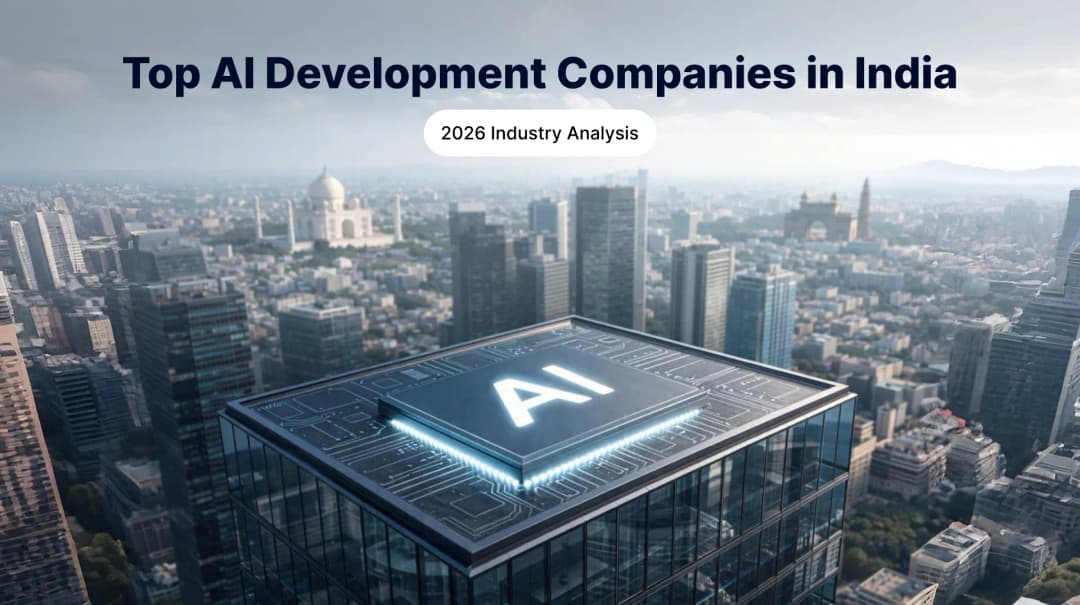 Top AI Development Companies in India: 2026 Industry Analysis